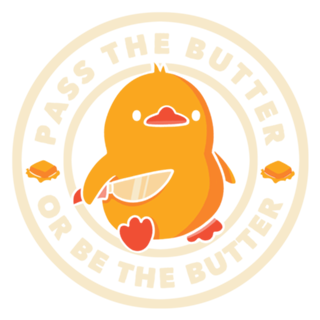 Pass the Butter Or Be The Butter Funny Duck