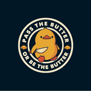 Pass the Butter Or Be The Butter Funny Duck