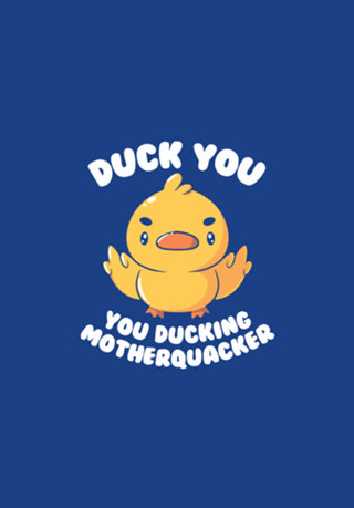 Ducking Motherquacker