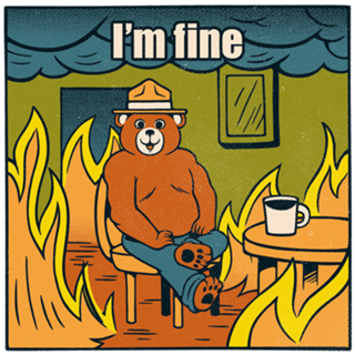 I'm Fine Bear Fire Meme
