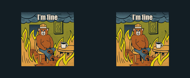 I'm Fine Bear Fire Meme