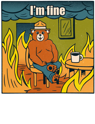I'm Fine Bear Fire Meme
