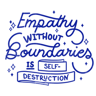 Empathy without boundaries is self-destruction