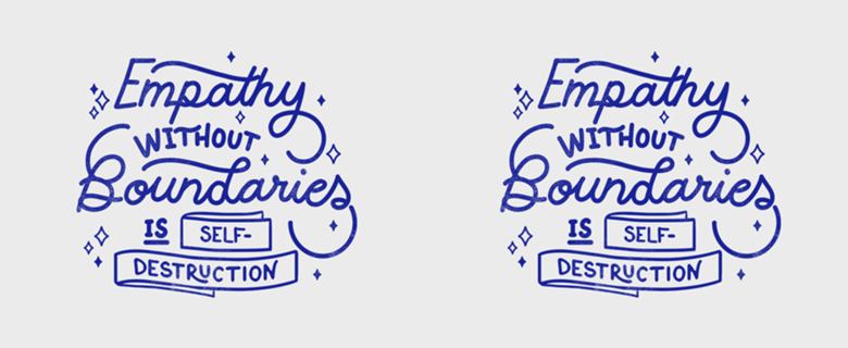 Empathy without boundaries is self-destruction