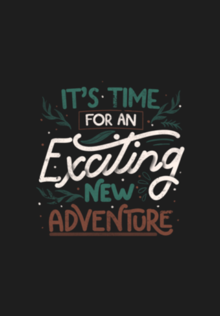Its Time For An Exciting New Adventure
