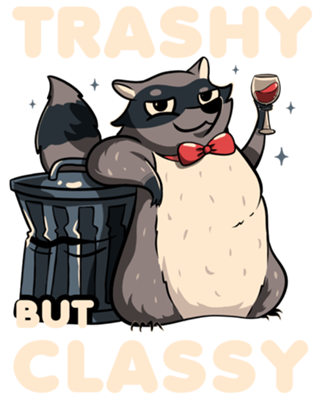Trashy But Classy Fancy Raccoon