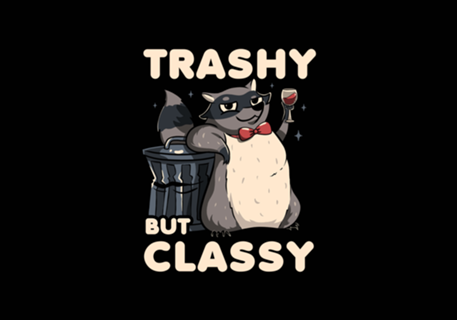 Trashy But Classy Fancy Raccoon