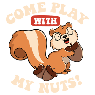 Come Play With My Nuts