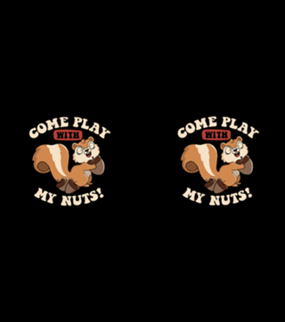 Come Play With My Nuts