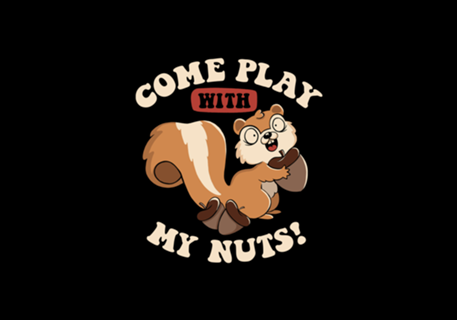 Come Play With My Nuts