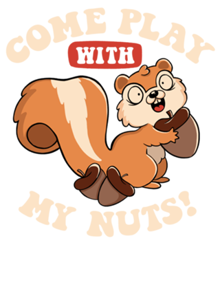 Come Play With My Nuts