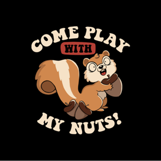 Come Play With My Nuts