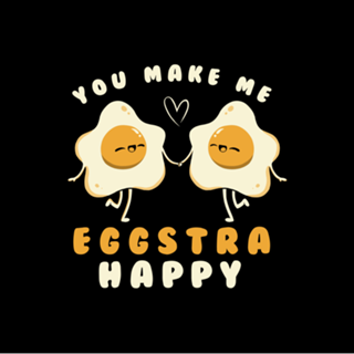 You Make Me Eggstra Happy