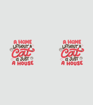 A Home Without a Cat is Just a House