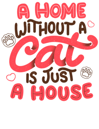 A Home Without a Cat is Just a House