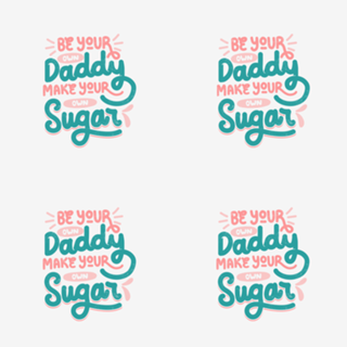 Be Your Own Daddy Make Your Own Sugar