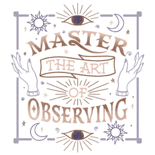 Master The Art Of Observing