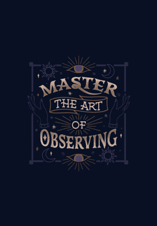 Master The Art Of Observing