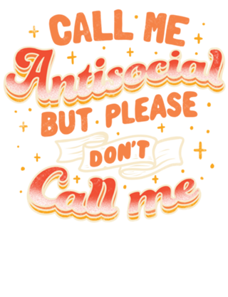 Call Me Antisocial But Please Don't Call Me Dark