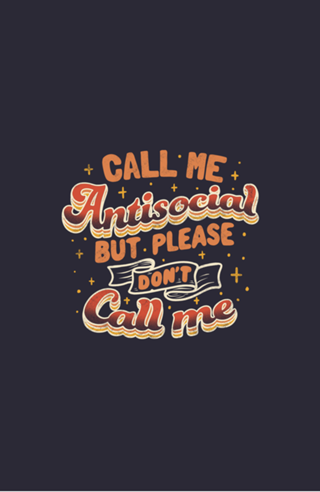 Call Me Antisocial But Please Don't Call Me Dark