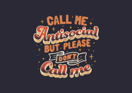 Call Me Antisocial But Please Don't Call Me Dark