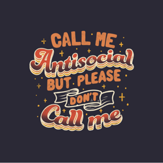 Call Me Antisocial But Please Don't Call Me Dark