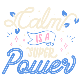 Calm is a Super Power
