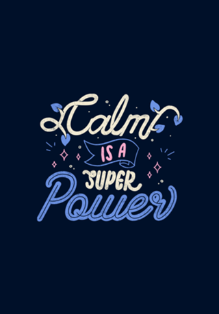 Calm is a Super Power