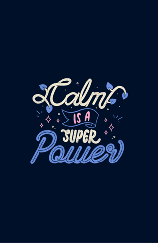 Calm is a Super Power