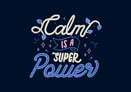 Calm is a Super Power