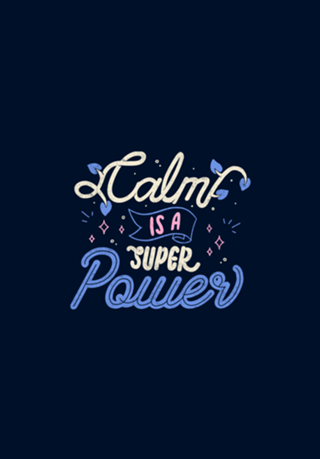 Calm is a Super Power