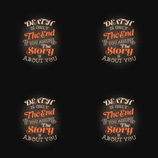 Death Is Only The End If You Assume The Story