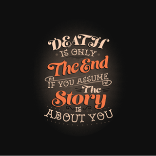 Death Is Only The End If You Assume The Story
