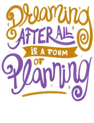 Dreaming After All Is A Form Of Planning