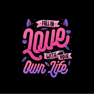 Fall in Love with Your Own Life