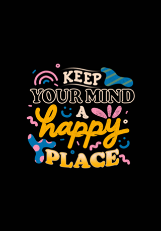 Keep Your Mind a Happy Place