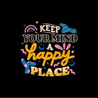 Keep Your Mind a Happy Place