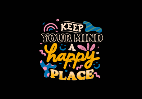 Keep Your Mind a Happy Place