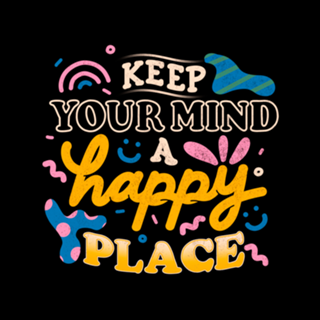Keep Your Mind a Happy Place