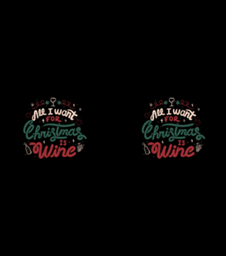 All I Want For Christmas is Wine