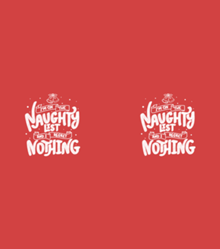 I'm on The Naughty List and I Regret Nothing