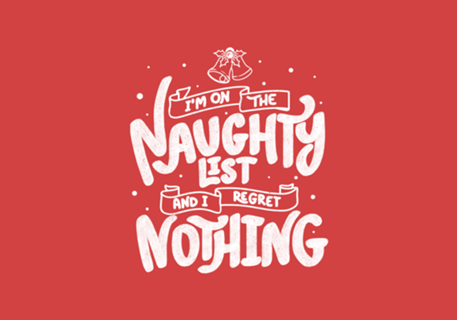 I'm on The Naughty List and I Regret Nothing