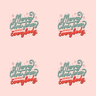 Merry Christmas Almost Everybody
