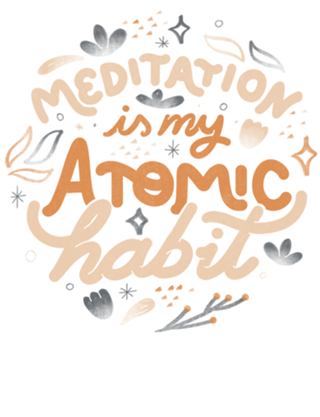 Meditation is My Atomic Habit
