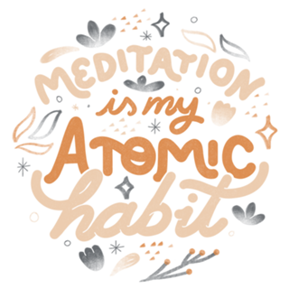 Meditation is My Atomic Habit