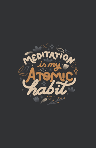 Meditation is My Atomic Habit