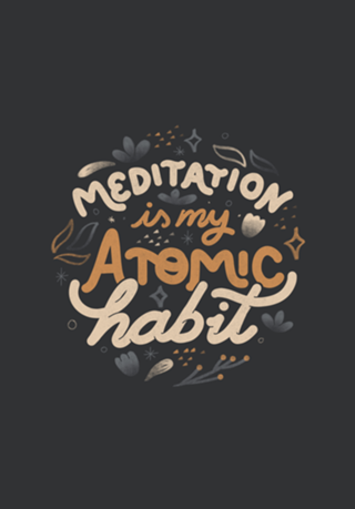 Meditation is My Atomic Habit