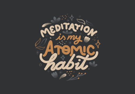 Meditation is My Atomic Habit
