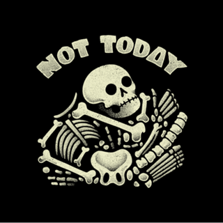 Not Today Skeleton