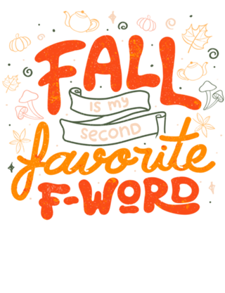 Fall is my Second Favorite F-word
